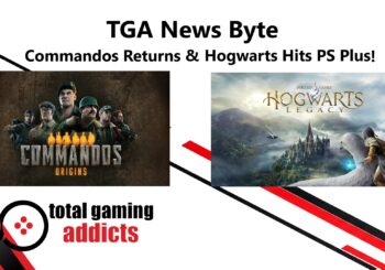 Total Gaming Addicts Weekly Roundup: Hogwarts Hits PS Plus & Commandos Returns!